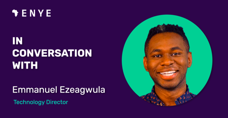 Emmanuel Ezeaguwla - Enye Technology Director